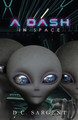 A Dash In Space by D C Sargent