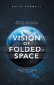 Vision of Folded - Space Keith Radmall 9781959224785