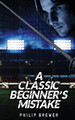 A Classic Beginner's Mistake by Philip Brewer