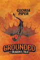 Grounded: A Dragon's Tale Gloria Piper 9781960946102