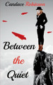 Between the Quiet by Candace Robinson