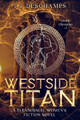 Westside Titan by T J DesChamps