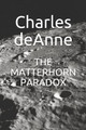 The Matterhorn Paradox by Charles Deanne