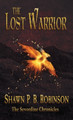 The Lost Warrior Shawn P B Robinson 9781989296745