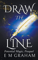 Draw the Line by E M Graham
