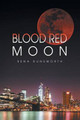 The Blood Red Moon by Rena Dunsworth