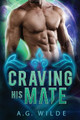 Craving His Mate by A G Wilde