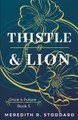 Thistle & Lion by Meredith R Stoddard
