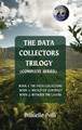 The Data Collectors Trilogy (Complete Series) by Danielle Palli