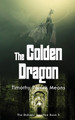 The Golden Dragon by Timothy Patrick Means
