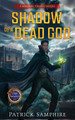 Shadow of a Dead God: An Epic Fantasy Mystery Patrick Samphire 9781739117658