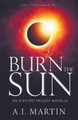 Burn the Sun by A I Martin