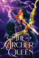The Archer Queen E P Bali 9780645690972