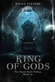 King of Gods by Raven Stevens
