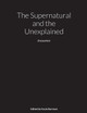 The Supernatural and the Unexplained by Kayla Burrows