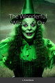 The Wonderful Wizard of Oz L Frank Baum 9781312837089