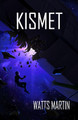 Kismet by Watts Martin