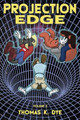 Projection Edge by Thomas K Dye