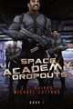 Space Academy Dropouts by Michael Suttkus