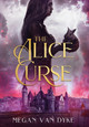The Alice Curse Megan Van Dyke 9781648983535