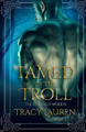 Tamed by the Troll by Tracy Lauren