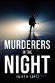 Murderers in the night Juliet R Lopez 9781805094920