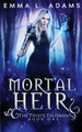 Mortal Heir by Emma L Adams