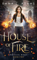 House of Fire by Emma L Adams