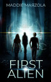 First Alien by Maddie Marzola