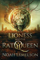 The Lioness and the Rat Queen Noah Lemelson 9781946501530