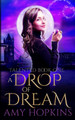 A Drop Of Dream by Amy Hopkins
