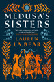 Medusa's Sisters by Lauren J.A. Bear