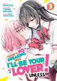 There's No Freaking Way I'll be Your Lover! Unless... (Manga) Vol. 3 by Teren Mikami