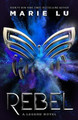 Rebel: A Legend Novel Marie Lu 9781250620880