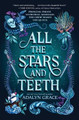 All the Stars and Teeth Adalyn Grace 9781250762801