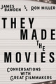 They Made the Movies by James Bawden