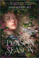The Poison Season Mara Rutherford 9781335012432