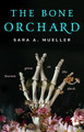 The Bone Orchard Sara A. Mueller 9781250776969