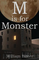 M is For Monster by William Bitner