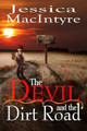 The Devil And The Dirt Road by Jessica Macintyre