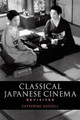 Classical Japanese Cinema Revisited Professor Catherine Russell 9781441133274