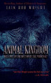 Animal Kingdom by Iain Rob Wright