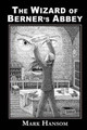 The Wizard of Berner's Abbey by Mark Hansom