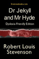Dr Jekyll and Mr Hyde: Dyslexia-Friendly Edition