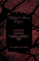 Satanic Stories - Tales and News Clippings of Satanic Practices Including the Black Mass (Fantasy and Horror Classics) by Various