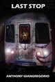 Last Stop by Anthony Giangregorio