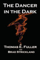 The Dancer in the Dark by Thomas E Fuller