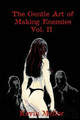 The Gentle Art of Making Enemies--Vol. II by Kevin Mellor