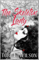 The Skeleton Lady by Tori L Wilson