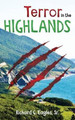Terror In The Highlands by Richard G Eagles